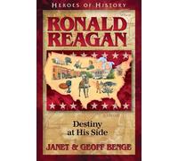 Ronald Reagan: Destiny at His Side (Heroes of History) by Janet Benge (2010-05-01)