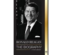 Ronald Reagan: The Biography - An American Life of Radio, the Cold War, and the Fall of the Soviet Empire