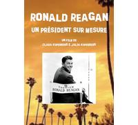 RONALD REAGAN, UN PRESIDENT SUR MESURE