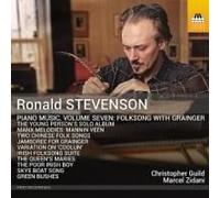 Ronald Stevenson: Piano Music, Volume Seven - Folksong With Grainger