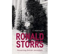 Ronald Storrs: Governing British Jerusalem