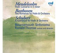 Ronald Thomas : Mendelssohn E Minor, OP. 64-Beethoven: Romances Nos. 1 & 2-Schubert: Violin Concerto in d Major