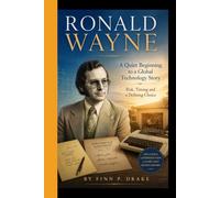 RONALD WAYNE: A Quiet Beginning to a Global Technology Story - Risk, Timing, and a Defining Choice