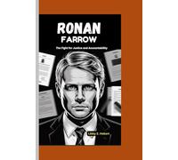 RONAN FARROW BIOGRAPHY: The Fight For Justice And Accountability