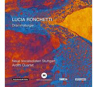 Ronchetti : Drammaturgie. Neue Vocalsolisten, Arditti.