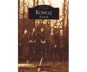 Roncq - Tome II Tome 3 - Dany Delbecque - Nouvelles Editions Sutton - broché - Beau livre