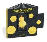 Céline Lamour-Crochet – Rond Jaune – Album éveil dès la naissance – Cartonné – Minedition Eds