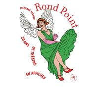 Rond Point: 20 ans de théâtre en affiches