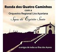 Ronda Dos Quatro Caminhos - RONDA DOS QUATRO CAMINHOS-SOPAS DO ESPIRITO SANTO