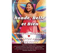 Ronde, Belle et Bien: Manuel de surkiffes pour être Ronde et en Santé