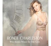 Rondi Charleston – Who Knows Where the Time Goes – CD