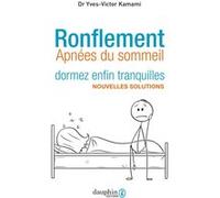 Ronflement dormez enfin tranquilles Yves-Victor Kamami (Auteur)