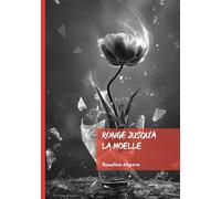 Rongé jusqu'à la moelle