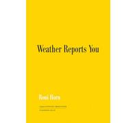 Roni Horn: Weather Reports You