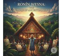 RONIN WESNA: THE TEMPLE OF ANCESTRAL LOVE