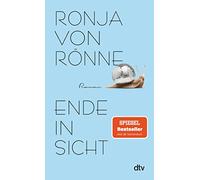 Ronja von Rönne Ende in Sicht: Roman Der SPIEGEL-Bestseller jetzt im T (Poche)