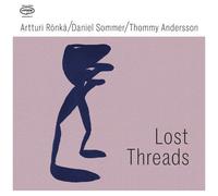 Ronka,Artturi / Sommer,Danie / Andersson,Thommy - Lost Threads [Vinyl Lp]