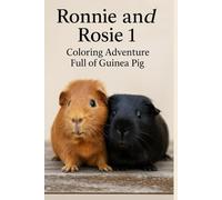 Ronnie and Rosie 1: Join Ronie and Rosie on a Coloring Adventure Full of Guinea Pig Fun| Coloring Book with Animals
