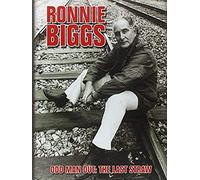 Ronnie Biggs: Odd Man Out - The Last Straw
