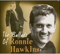 HAWKINS,RONNIE The Ballads of Ronnie Hawkins (CD)
