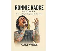 RONNIE RADKE BIOGRAPHY: From Las Vegas Stages to Global Fame
