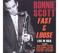 Ronnie Scott - Fast & Loose, Live in 1954