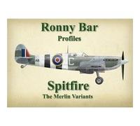Ronny Bar Profiles Spitfire the Merlin Variants by Ronny Barr Ronny Barr (Auteur)