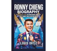 RONNY CHIENG BIOGRAPHY: Making America Laugh - The Revolutionary Journey of Asia's Funniest Voice in Western Media