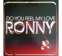 Ronny - Do You Feel My Love