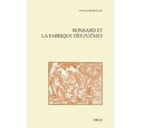Ronsard Et La Fabrique Des Poëmes