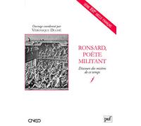 Ronsard, poète militant: Discours des misères de ce temps