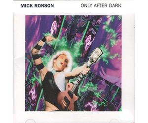 Ronson, Mick - Only After Dark