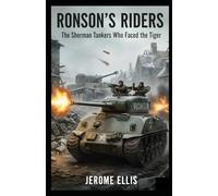 Ronson's Riders: The Sherman Tankers Who Faced the Tiger