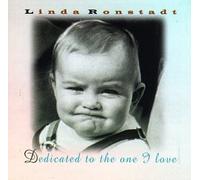 Ronstadt, Linda - Dedicated to the One I Love