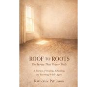 Roof To Roots: The House That Prayer built