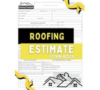 Roofing Estimate Form Book : 60 Professional Proposal Forms for Roofing Contractors, Installation & Repair Estimating Sheets with Client and Project Tracking