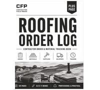 Roofing Order Log: Track Roofing Material Orders, Deliveries, Supplier Information, Measurements, Backorders and Project Records