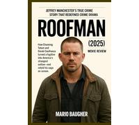 Roofman (2025) Movie Review: Jeffrey Manchester’s True Crime Story That Redefined Crime Drama: How Channing Tatum and Derek Cianfrance turned a ... outlaw-and retold his saga on screen