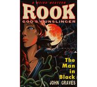 Rook: God's Gunslinger: The Man In Black: A Weird Western