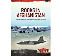 Rooks in Afghanistan: Sukhoi Su-25 in the Afghanistan War. 1981-1985 (1)