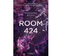 Room 424 - Morgane Bicail - Michel Lafon - broché - Roman adolescent