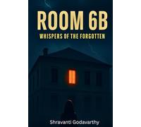 Room 6B: WHISPERS OF THE FORGOTTEN