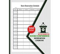 Room Conference Reservation Logbook: Weekly Meeting Room Booking Schedule for Libraries, Universities & Offices | From 8am To 6:30pm, 100 Pages