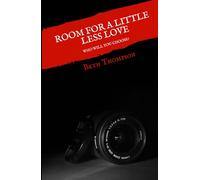Room For a Little Less Love