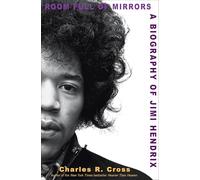 Charles Cross – Room Full of Mirrors : Une biographie de Jimi Hendrix
