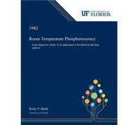 Room Temperature Phosphorescence Some Diagnostic Studies in Its Application to Biochemical and Drug Analysis - Ricky Bateh - Dissertation Discovery Compan Ricky BatehRicky Bateh (Auteur)
