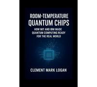 Room-Temperature Quantum Chips: How MIT and IBM Made Quantum Computing Ready for the Real World