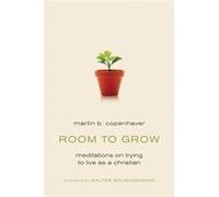 Room To Grow: Meditations On Trying To Live As A Christian (Paperback) Martin B Copenhaver, (Auteur)