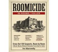 ROOMICIDE: 88 Rooms, 1 Killer: Cross Out 130 Suspects, Room by Room | A Murder Mystery Whodunit Elimination Puzzle Book for Adults