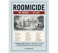 ROOMICIDE: 96 Rooms, 1 Killer: A Wedding Night Murder, 110 Guests, 9 Clues: A Whodunit Elimination Puzzle Book for Adults